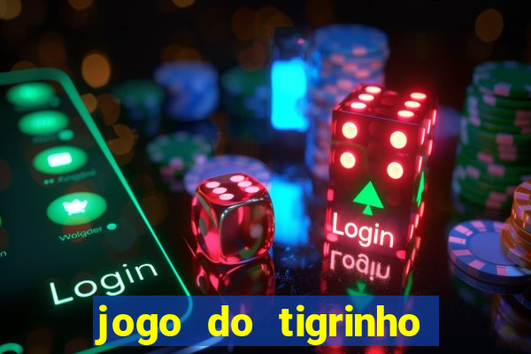 jogo do tigrinho ta pagando